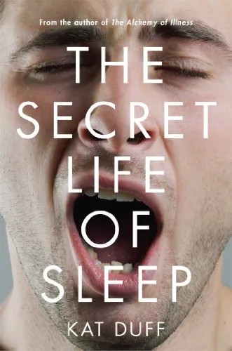 The Secret Life Of Sleep