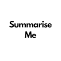 Summarise Me