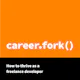 career.fork(): how to thrive as a freelance developer