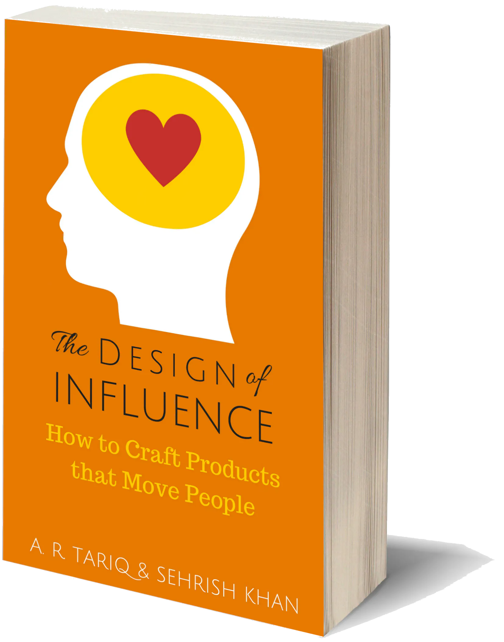 The Design of Influence: How to Craft Products that Move People