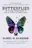 Butterflies: The Strange Metamorphosis of Fact & Fiction