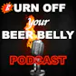 Burn Off Your Beer Belly - 18: Are Saturated Fats Healthy? Carbs In The Morning?