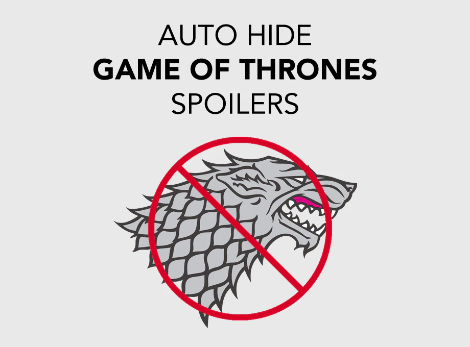 Auto Hide Game Of Thrones Spoilers