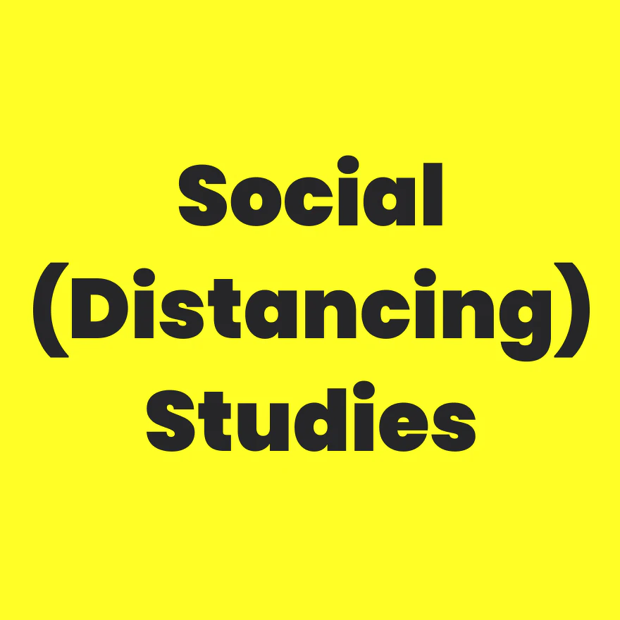 Social (Distancing) Studies