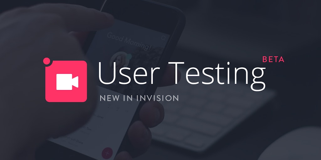 InVision Mobile Testing New free, unlimited user testing for mobile