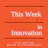 This Week in Innovation