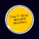The 7-Step Wealth Machine