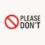 Please Don’t: Display Messages