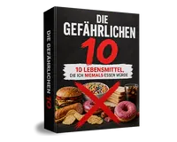 Die Gefährlichen 10 - Foods Want Rethink
