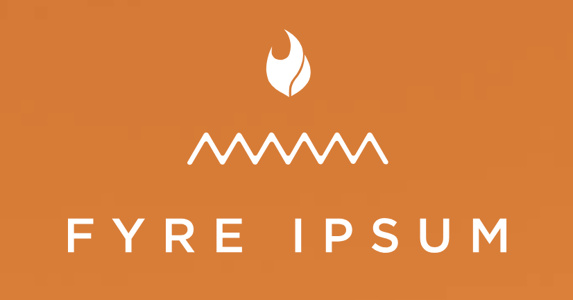 Fyre Ipsum gallery image