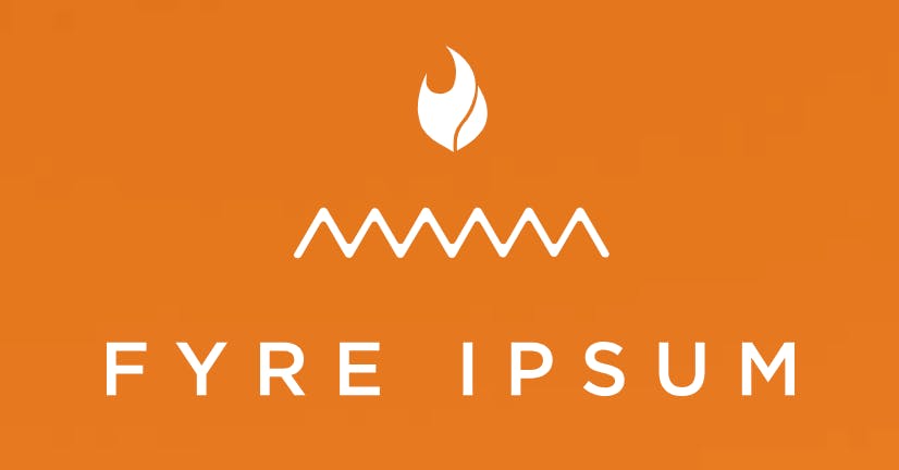 Fyre Ipsum media 1