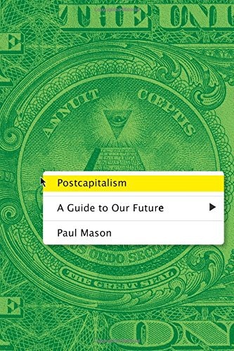 Postcapitalism: A Guide To Our Future - Product Information, Latest ...