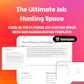 The Ultimate Job Hunting Space