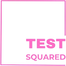 Test Squared