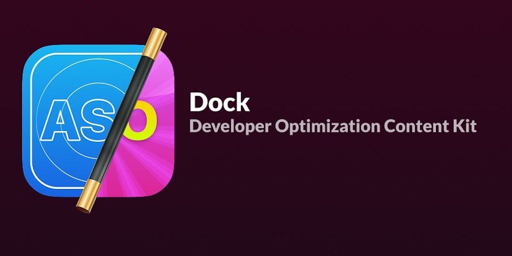 Dock: Developer Optimization Content Kit