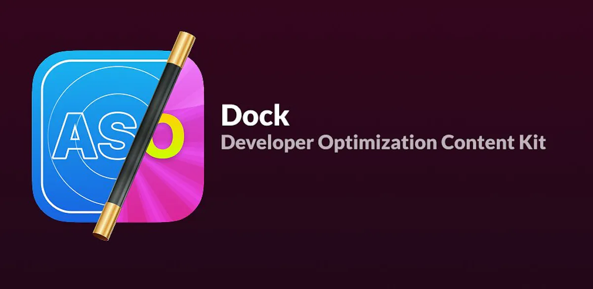 Dock: Developer Optimization Content Kit