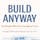 Build Anyways