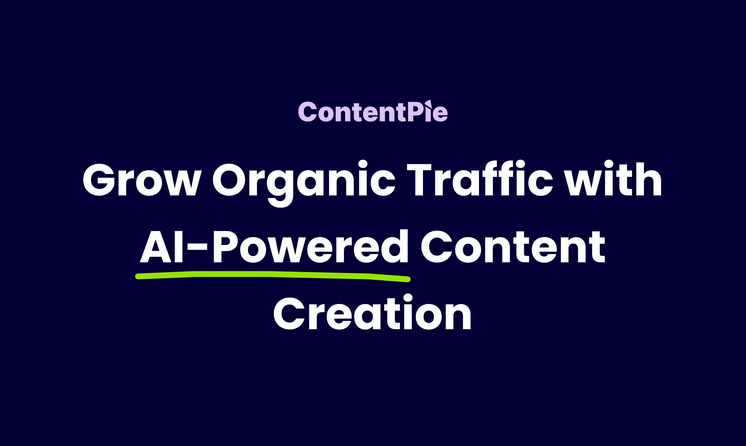 contentpie - Grow organic traffic with AI powered content creation