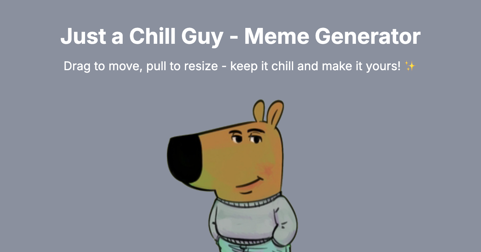 Gewoon een chill guy - meme generator - Je kunt gemakkelijk "Just a Chill Guy" meme maken. media 1