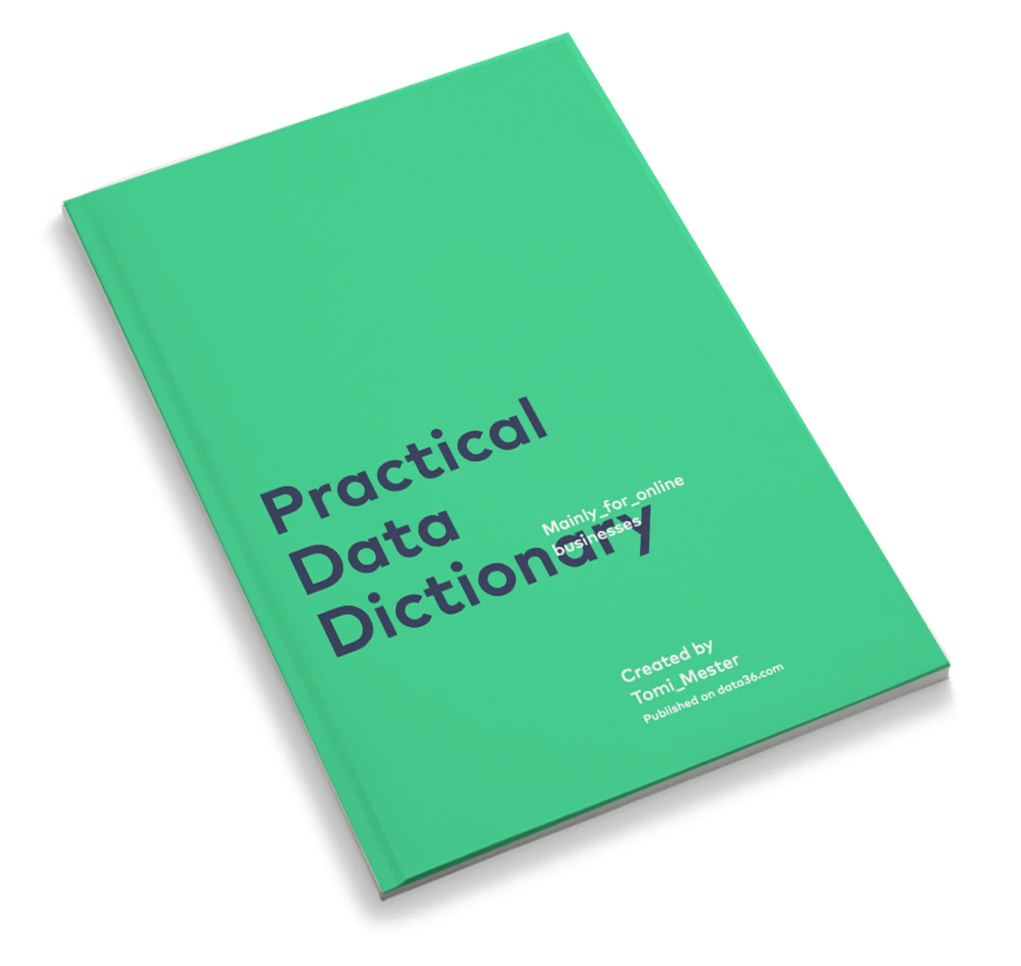 Practical Data Dictionary