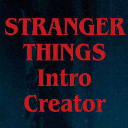 Stranger Things Intro Creator