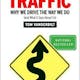 Traffic: Why We Drive the Way We Do (What It Says About Us)