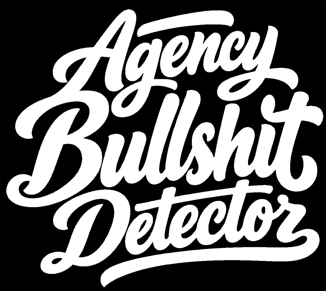 The Agency Bullshit Detector