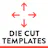 Die Cut Templates