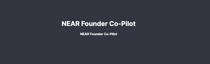 NEAR Founder Co-Pilot gallery image