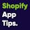 Shopify App Tips