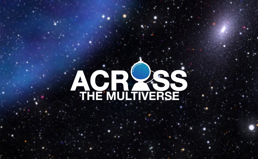 Across The Multiverse