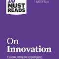 HBR's 10 Must Reads on Innovation