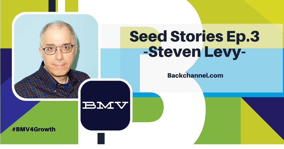 SeedStories - EP 3: Steven Levy, Medium/Backchannel Editor in Chief 