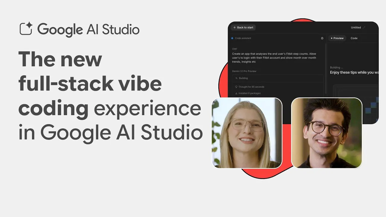 Google AI Studio 2.0: Full-stack vibe coding powered by Antigravity ...