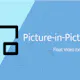 Picture-in-Picture With Volume Control