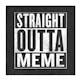 Straight Outta Meme Maker