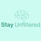 Stay Unfiltered