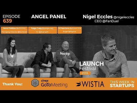 This Week in Startups - E639: All-Star Angel Panel & FanDuel CEO Nigel Eccles media 1