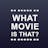 WMIT - What Movie Is That?