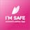 I'M SAFE