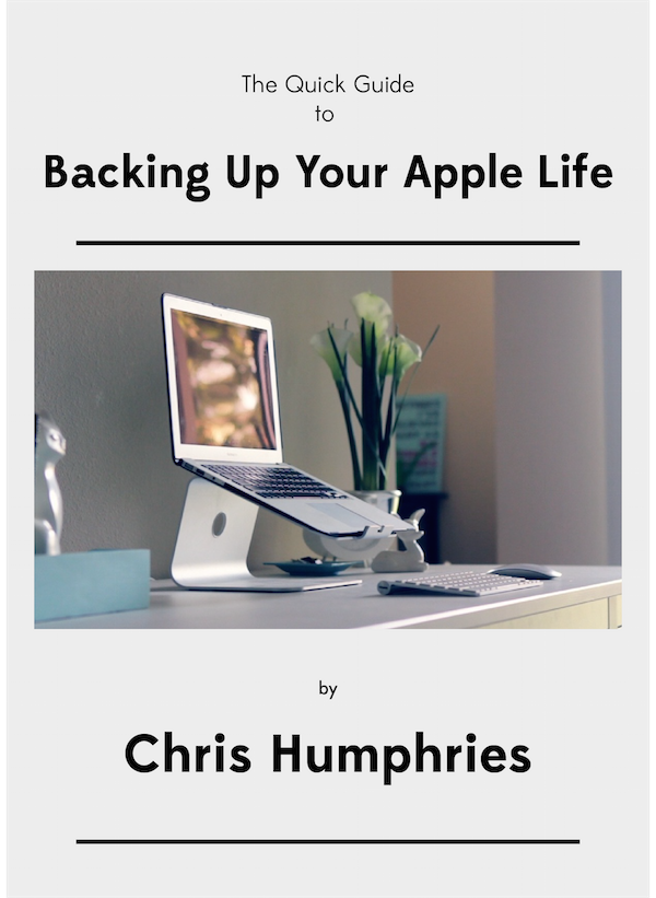 The Quick Guide to Backing Up Your Apple Life