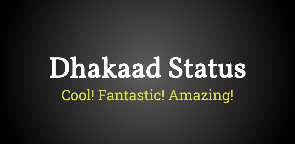 Dhakaad status media 1