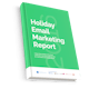 2016 Holiday Email Marketing Report