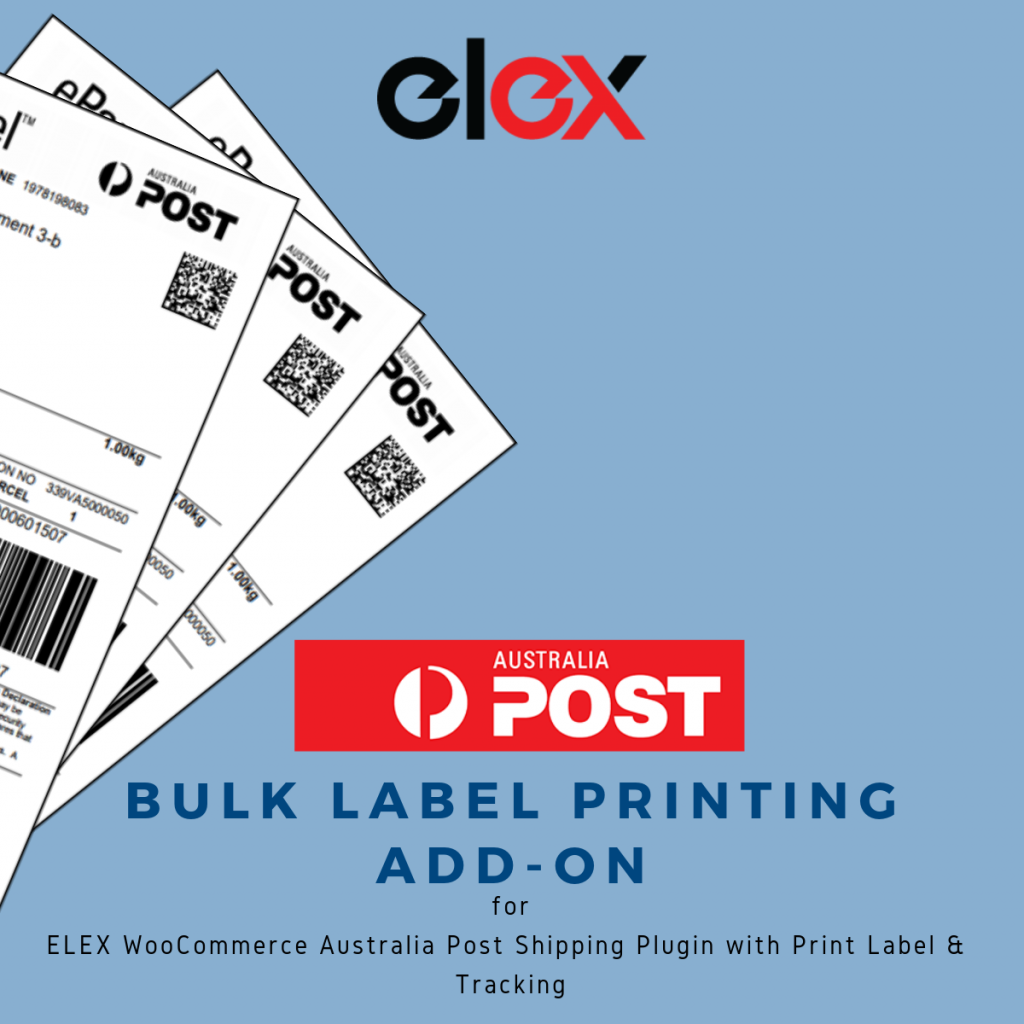 ELEX WooCommerce Australia Post Bulk Label Printing Add-On