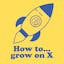 How to grow on X (Twitter)guide