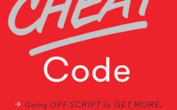 The Cheat Code Going Off Script to Get More, Go Faster, and Shortcut Your Way to Success media 2