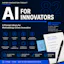 AI for Innovators: