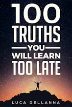 100 Truths You Will Learn Too Late gallery image