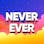 Never have I Ever