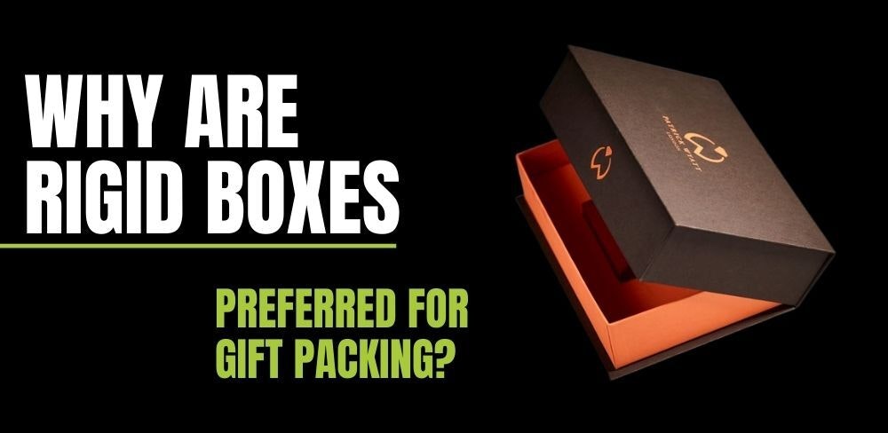 Why are Rigid Boxes Preferred  Packing?